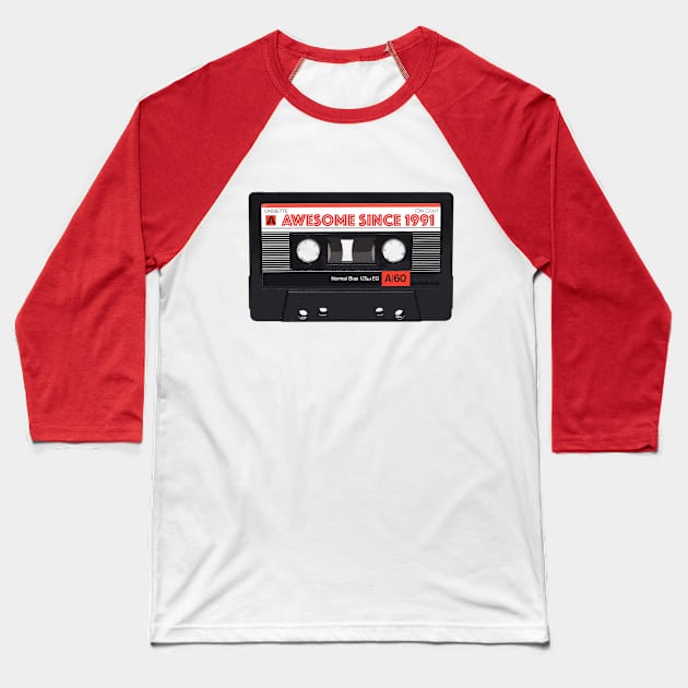 Classic Cassette Tape Mixtape - Awesome Since 1991 Birthday Gift Baseball T-Shirt by DankFutura